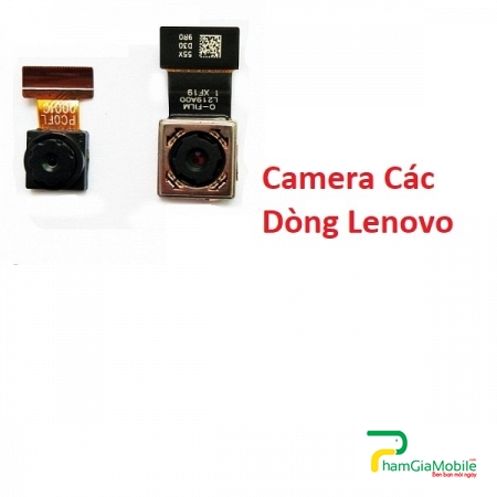 Khắc Phục Camera Sau Lenovo K8 Hư, Mờ, Mất Nét Lấy Liền  